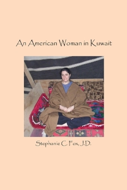 An American Woman in Kuwait by Stephanie C Fox 9780999639504