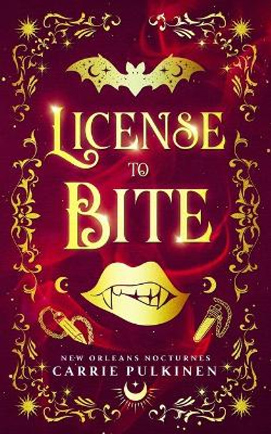 License to Bite: A Paranormal Romantic Comedy by Carrie Pulkinen 9780999843680