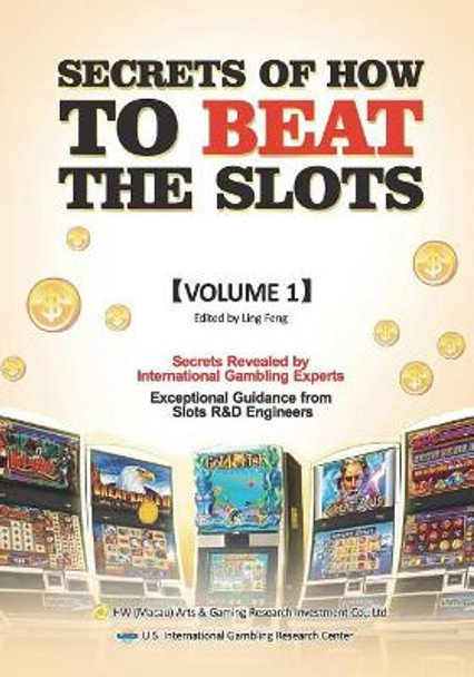 Secrets of How to Beat the Slots by Ling Feng 9780999378724