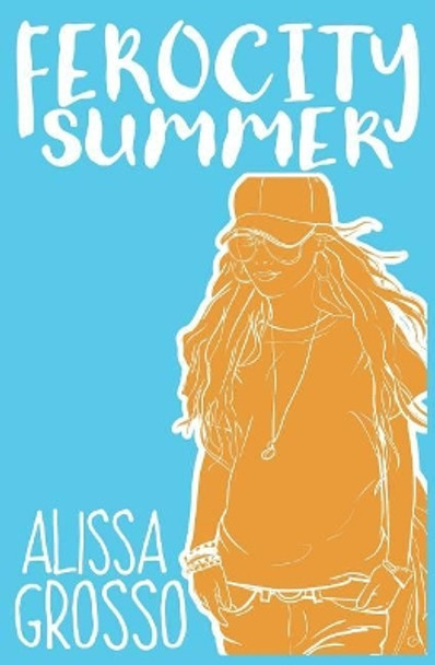 Ferocity Summer by Alissa Grosso 9780999757529