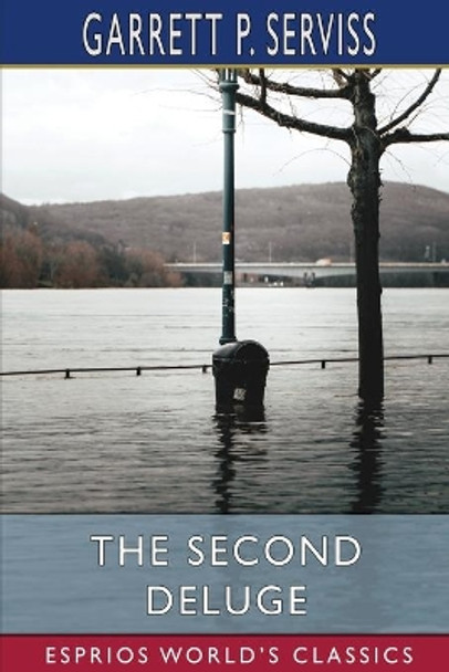 The Second Deluge (Esprios Classics) by Garrett P Serviss 9781006900075