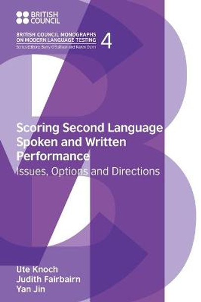 Scoring Second Language Spoken and Written Performance: Issues, Options and Directions by Judith Fairbairn