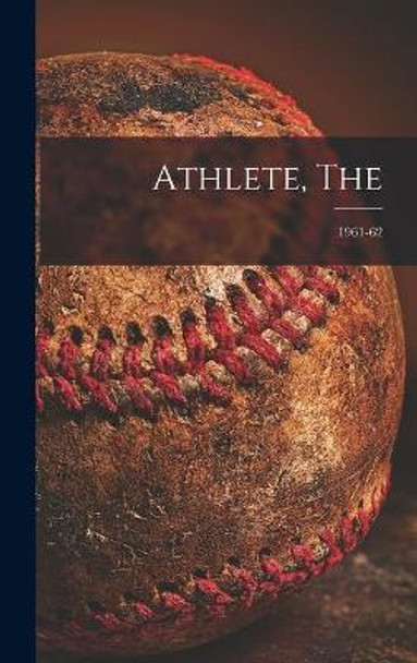 Athlete, The; 1961-62 by Anonymous 9781013416019