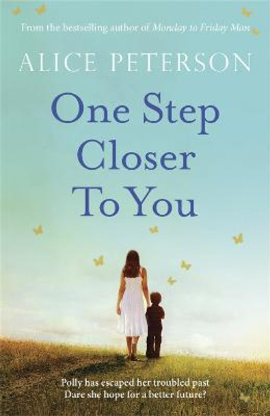 One Step Closer to You: A heartbreaking pageturner that you won't stop thinking about by Alice Peterson