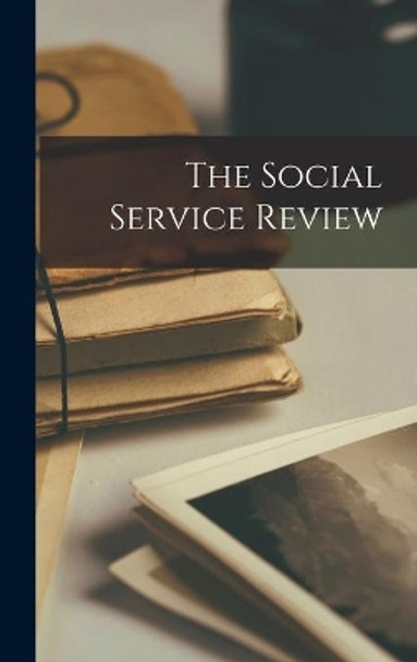 The Social Service Review by Anonymous 9781013572128