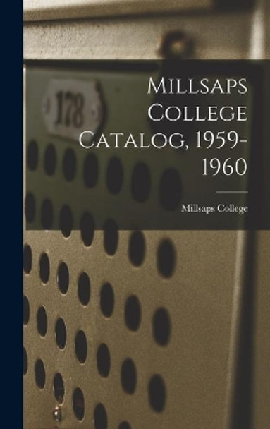 Millsaps College Catalog, 1959-1960 by Millsaps College 9781013576171