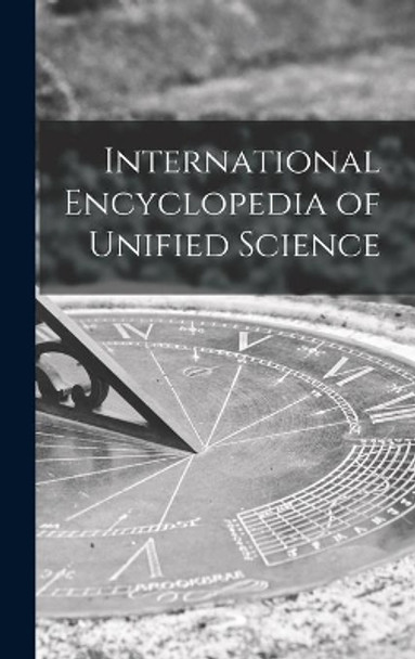 International Encyclopedia of Unified Science by Anonymous 9781013589713