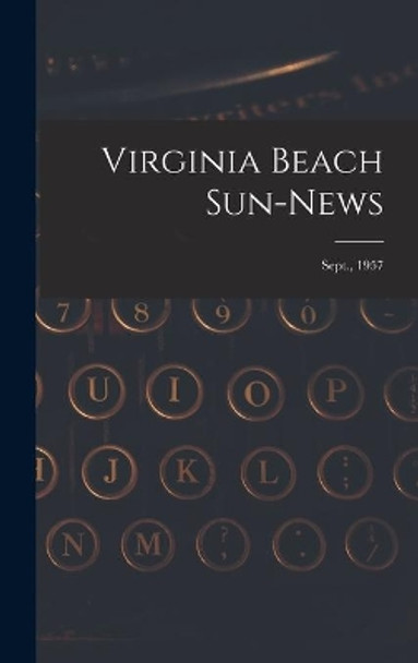 Virginia Beach Sun-news; Sept., 1957 by Anonymous 9781013750410