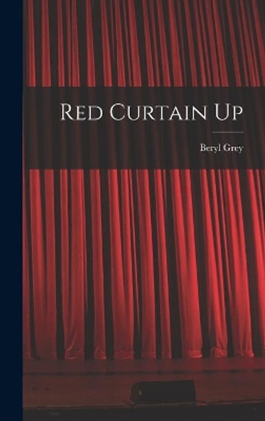 Red Curtain Up by Beryl 1927- Grey 9781013772443