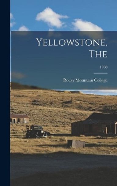 Yellowstone, The; 1958 by Rocky Mountain College 9781013950001