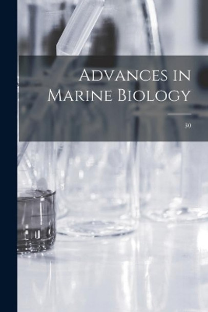 Advances in Marine Biology; 30 by Anonymous 9781013994746