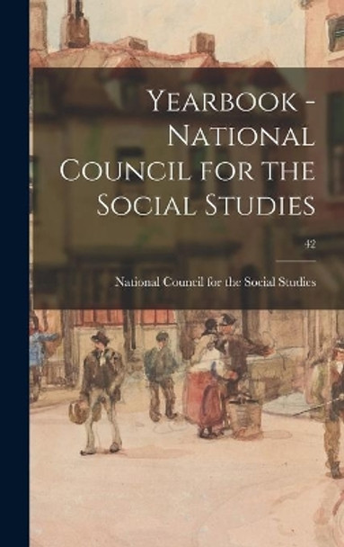 Yearbook - National Council for the Social Studies; 42 by National Council for the Social Studies 9781013997068