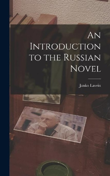 An Introduction to the Russian Novel by Janko 1887- Lavrin 9781014095428