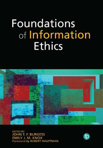 Foundations of Information Ethics by John T F Burgess