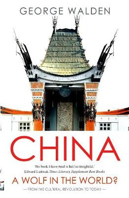 China: A Wolf in the World? by George Walden