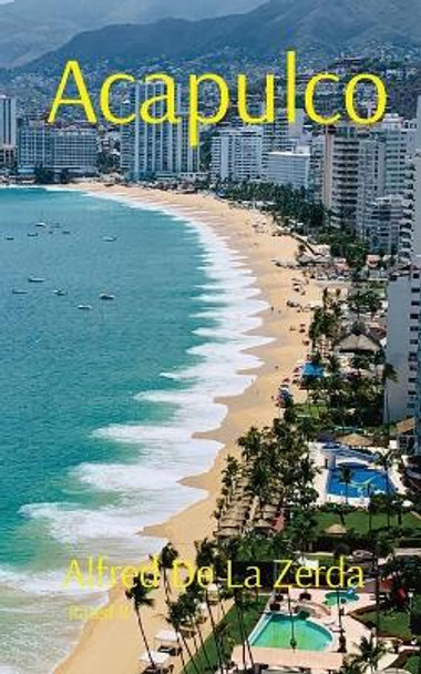 Acapulco: Rated R by Alfred de la Zerda 9781088087053