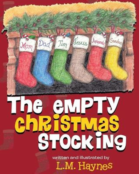 The Empty Christmas Stockings by L M Haynes 9781088087992