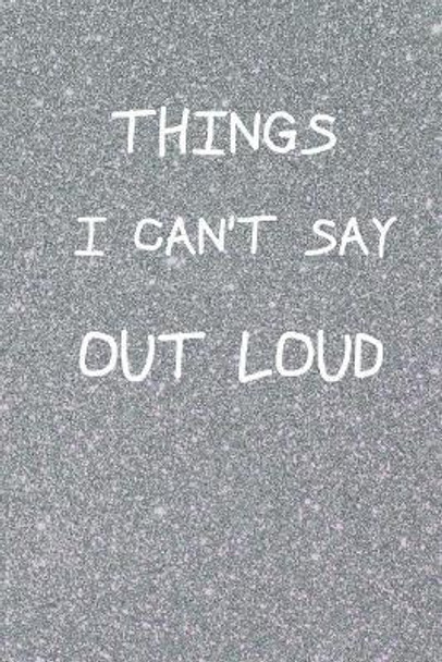 Things I Can't Say Out Loud by Smw Publishing 9781090240743