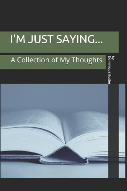 I'm Just Saying: A Collection of My Thoughts by Amy R Hanna 9781090435408