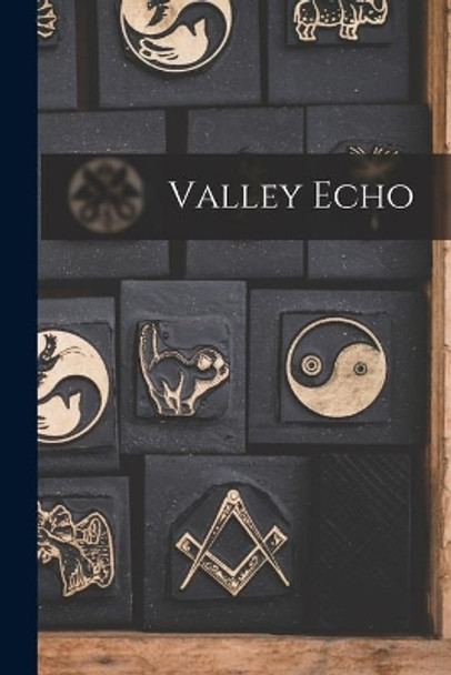 Valley Echo by Anonymous 9781014219527