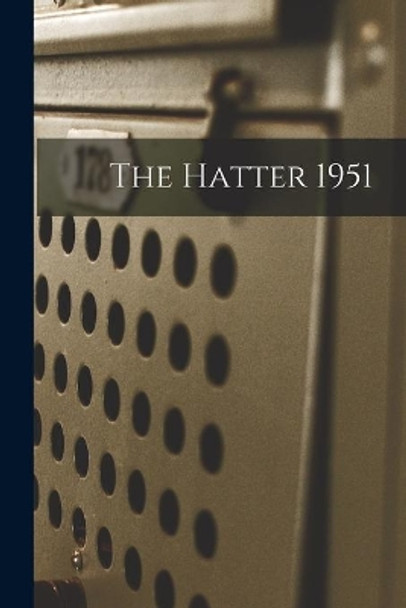 The Hatter 1951 by Anonymous 9781015289369