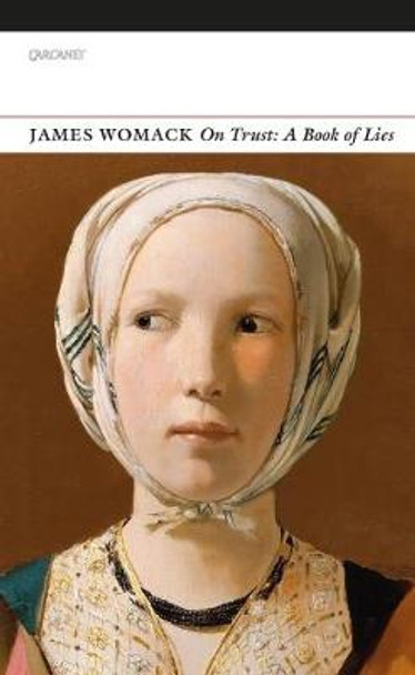 On Trust: A Book of Lies by James Womack