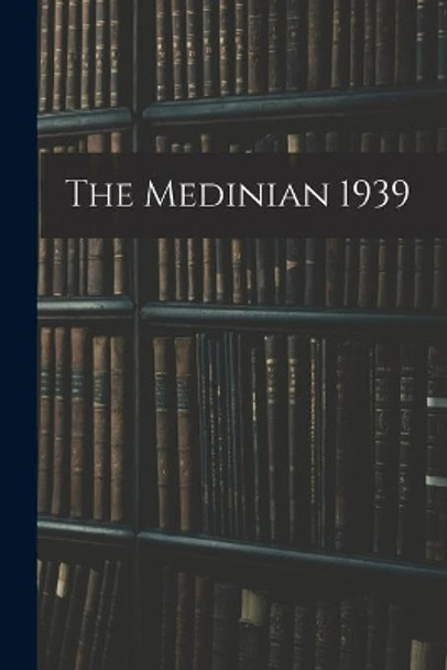 The Medinian 1939 by Anonymous 9781014791856