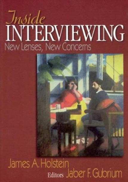 Inside Interviewing: New Lenses, New Concerns by James A. Holstein 9780761928515