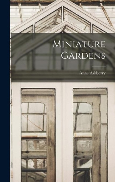 Miniature Gardens by Anne Ashberry 9781014371775