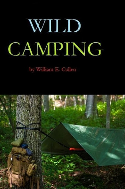 Wild Camping by William E Cullen 9781079929874