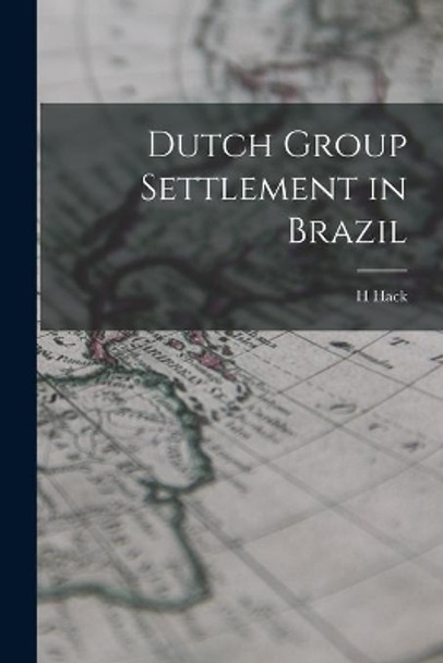 Dutch Group Settlement in Brazil by H Hack 9781014393739