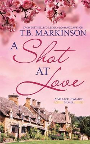 A Shot at Love by T B Markinson 9781080008308