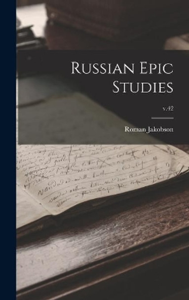 Russian Epic Studies; v.42 by Roman Jakobson 9781014295828