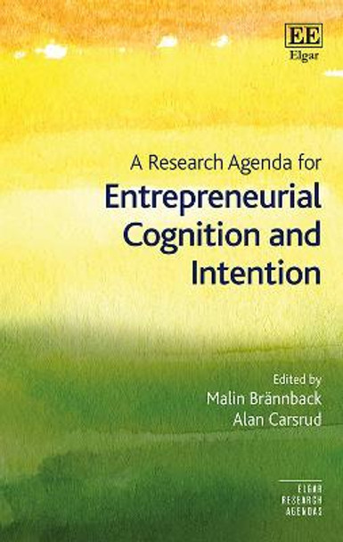 A Research Agenda for Entrepreneurial Cognition and Intention by Malin E. Brannback