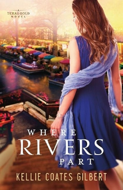 Where Rivers Part by Kellie Coates Gilbert 9780998523897