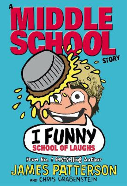 I Funny: School of Laughs: (I Funny 5) by James Patterson