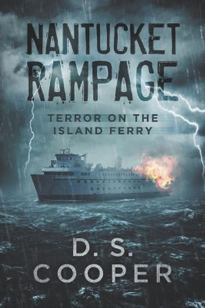 Nantucket Rampage: Terror on the Island Ferry by D S Cooper 9780998410067