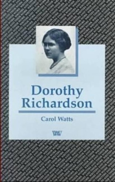 Dorothy Richardson by Carol Watts 9780746307083