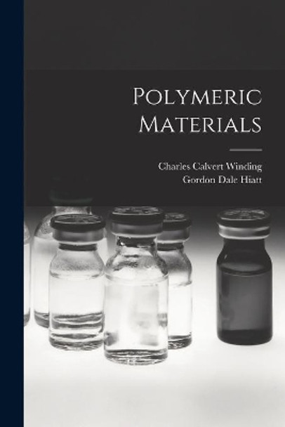 Polymeric Materials by Charles Calvert 1908- Winding 9781014253538