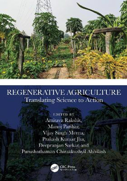 Regenerative Agriculture: Translating Science to Action by Amitava Rakshit 9781032314051