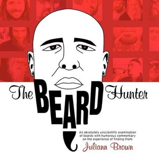 The Beard Hunter by Juliann Brown 9780615603445