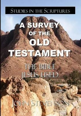 A Survey Of The Old Testament: The Bible Jesus Used by John Stevenson 9780982113097