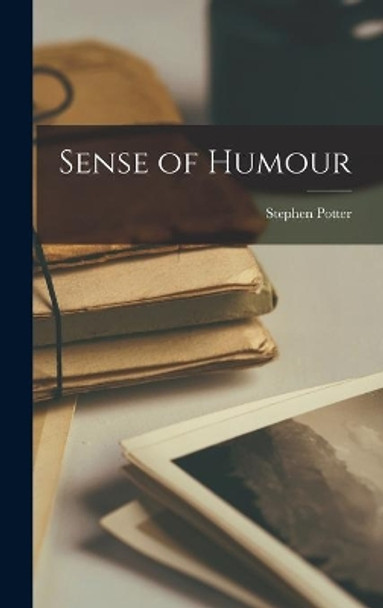 Sense of Humour by Stephen 1900-1969 Potter 9781014212382