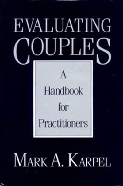 Evaluating Couples: A Handbook for Practitioners by M.A. Karpel 9780393701807