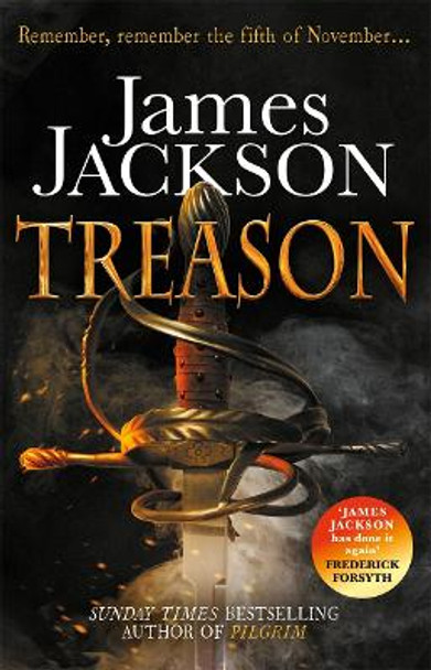 Treason: the gripping thriller for fans of BBC TV series GUNPOWDER by James Jackson