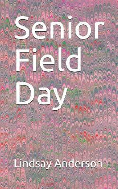 Senior Field Day by Lindsay Anderson 9781079144154