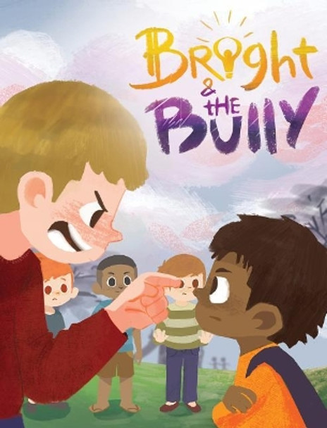 Bright & the Bully by T W Bright 9780999626610