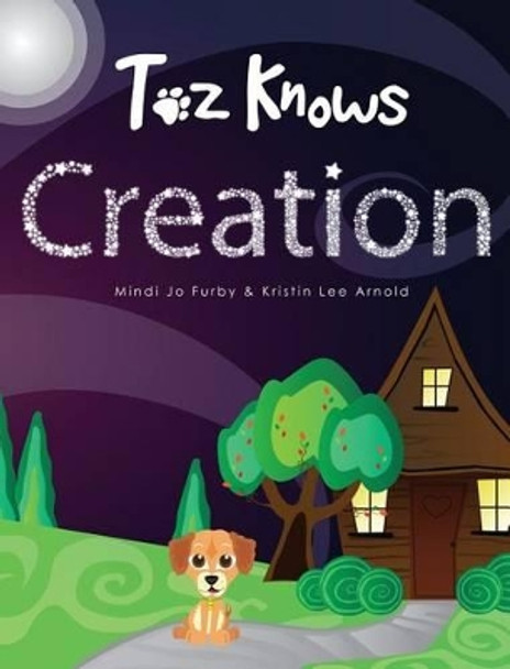 Toz Knows Creation by Mindi Jo Furby 9780989309813