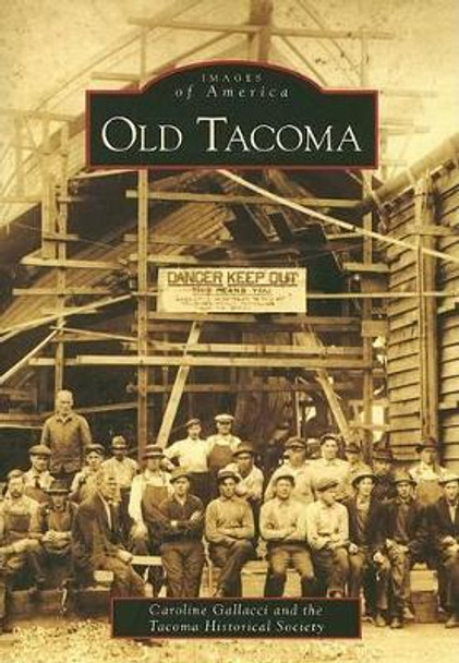 Old Tacoma by Caroline Gallacci 9780738531038