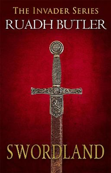 Swordland: The Invader Series by Edward Ruadh Butler